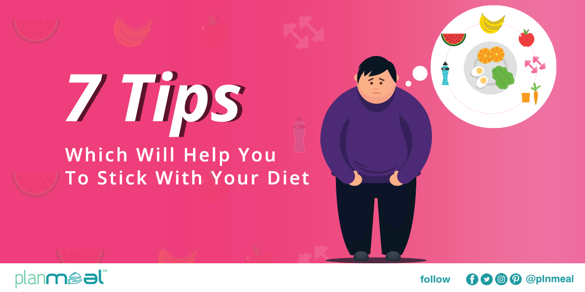 7 Tips to Stick your Diet Plan